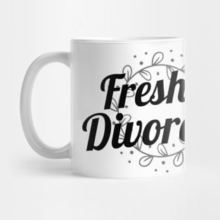 Freshly Divorced, Divorce Mug